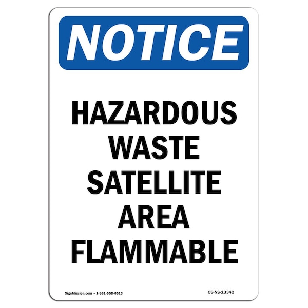 OSHA Sign, 24" H, 18" W, Rigid Plastic, Hazardous Waste Satellite Area Flammable Sign, Portrait